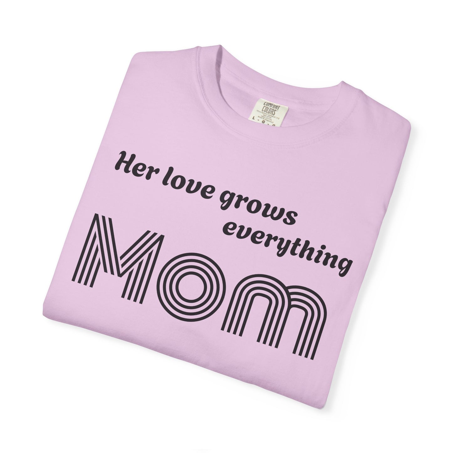 Mom T-Shirt — “Her Love Grows Everything” Retro Mom Tee for Mother's Day