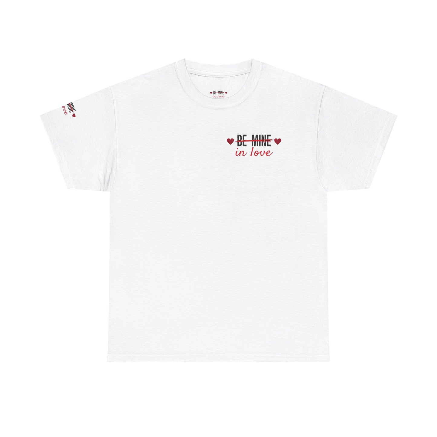Be Mine In Love Tee — Valentine's Day Heart Graphic T‑Shirt