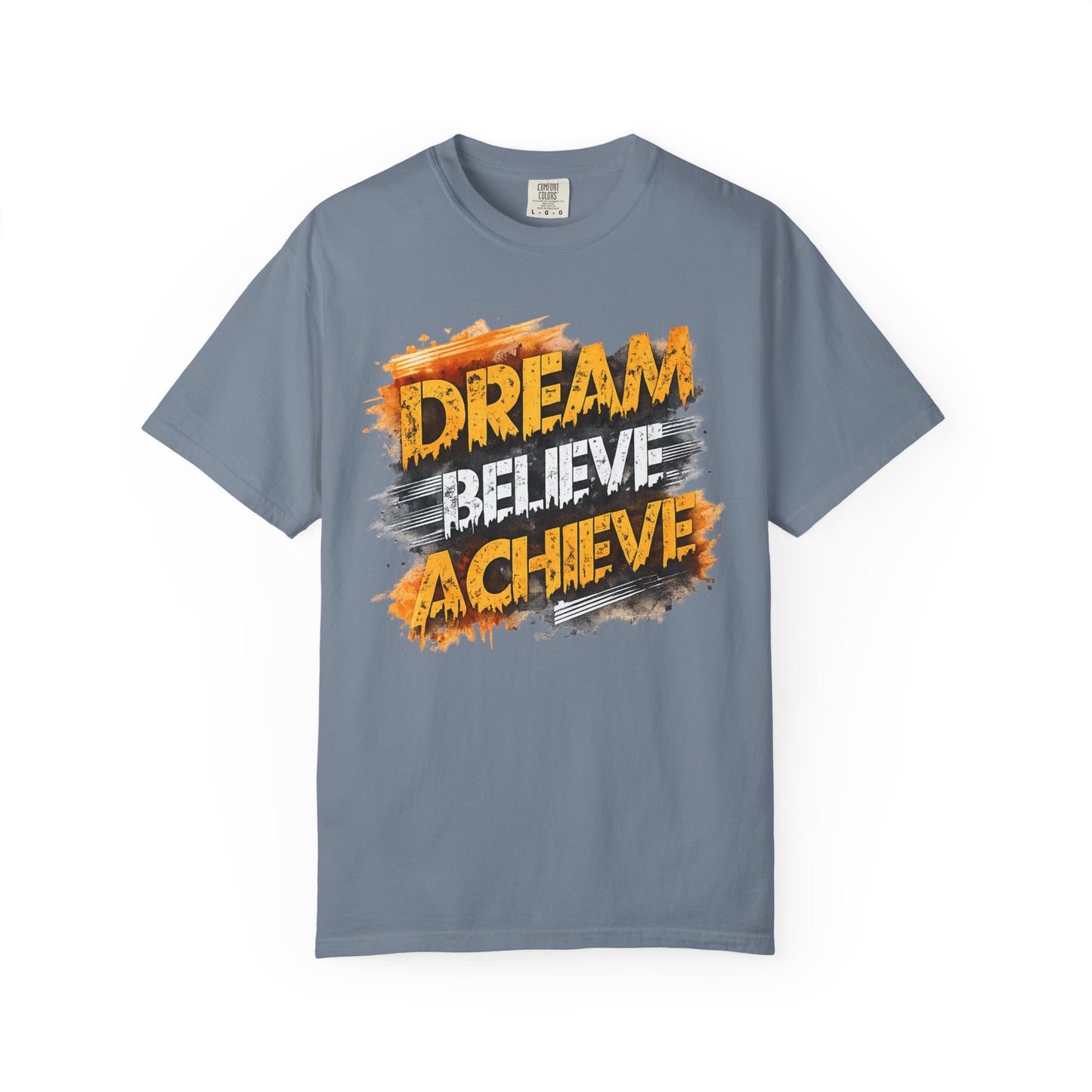 Dream Believe Achieve T-Shirt — Inspirational Motivational Tee
