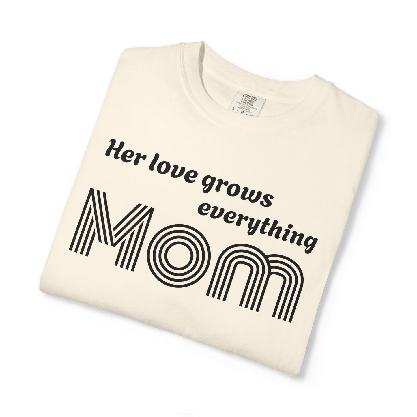 Mom T-Shirt — “Her Love Grows Everything” Retro Mom Tee for Mother's Day
