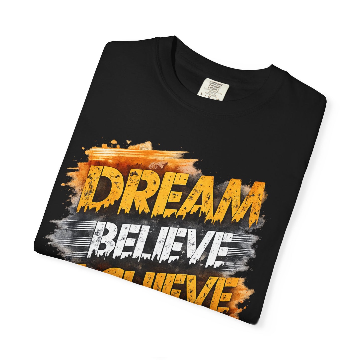 Dream Believe Achieve T-Shirt — Inspirational Motivational Tee