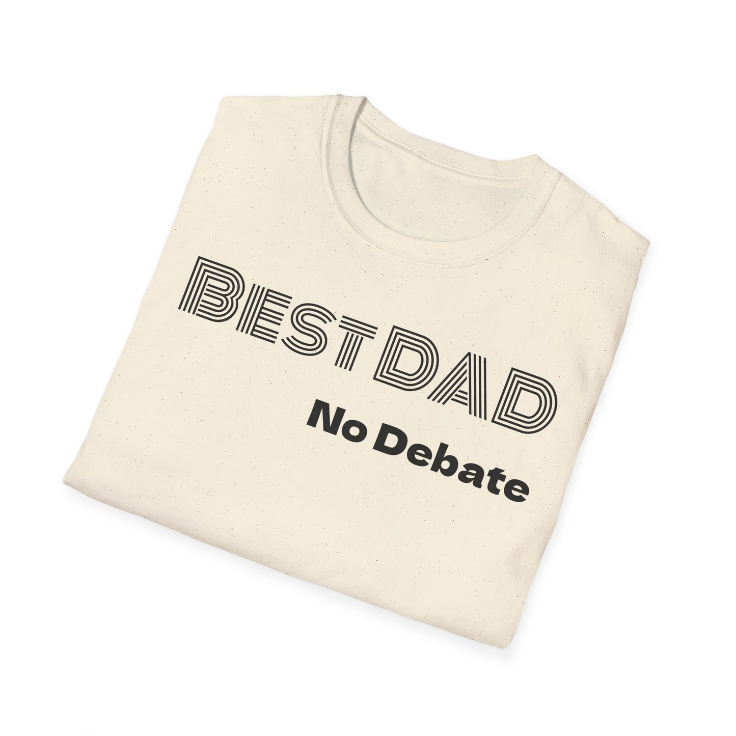 Best Dad No Debate T-Shirt — Father's Day Gift