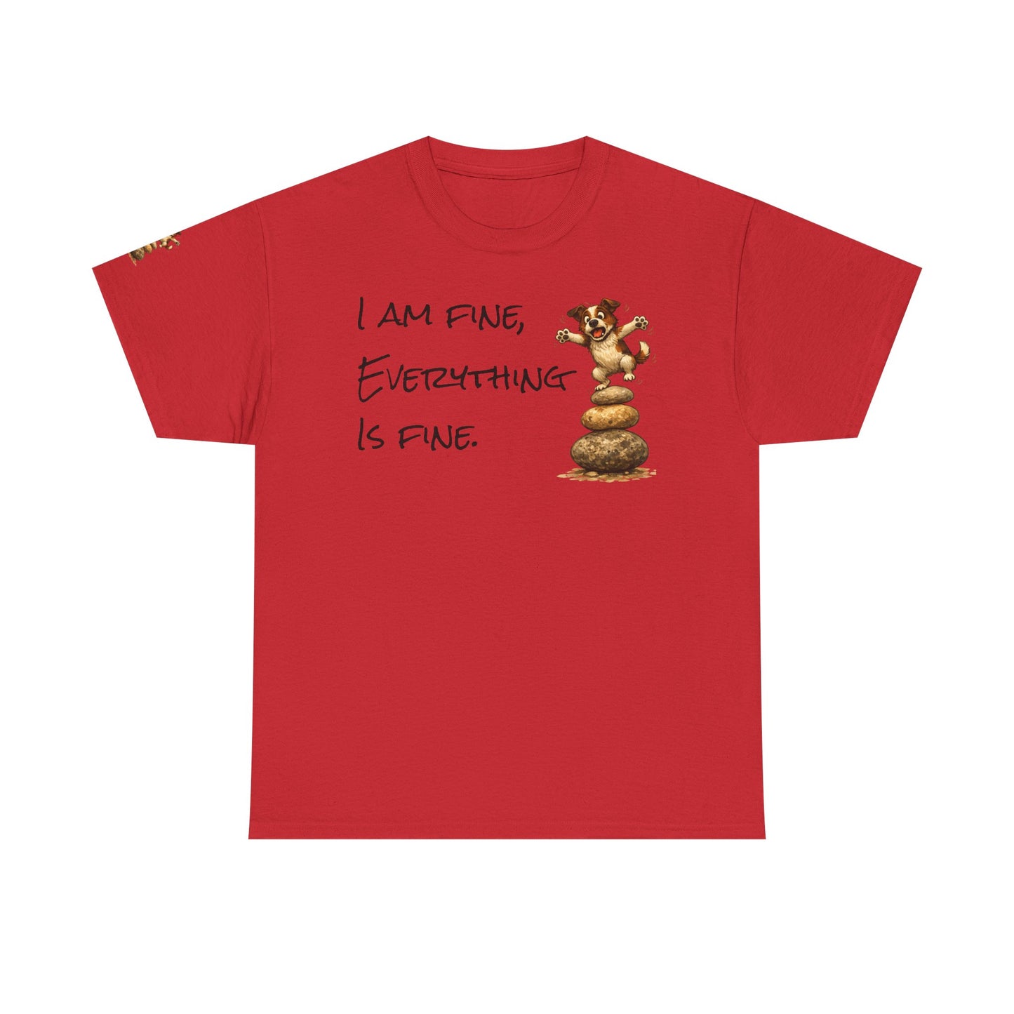 I Am Fine Everything Is Fine T-Shirt — Funny Dog Balancing Graphic Tee