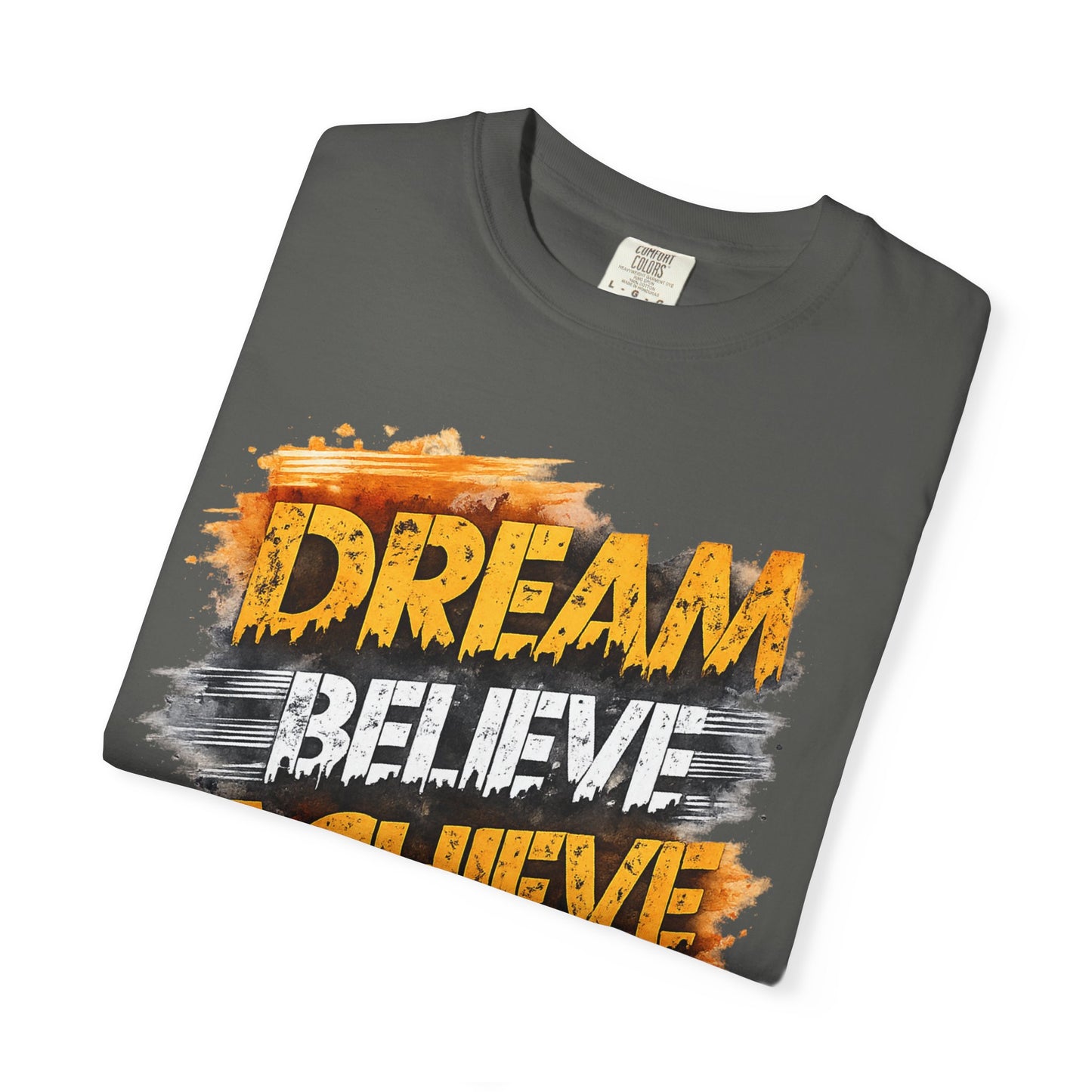Dream Believe Achieve T-Shirt — Inspirational Motivational Tee