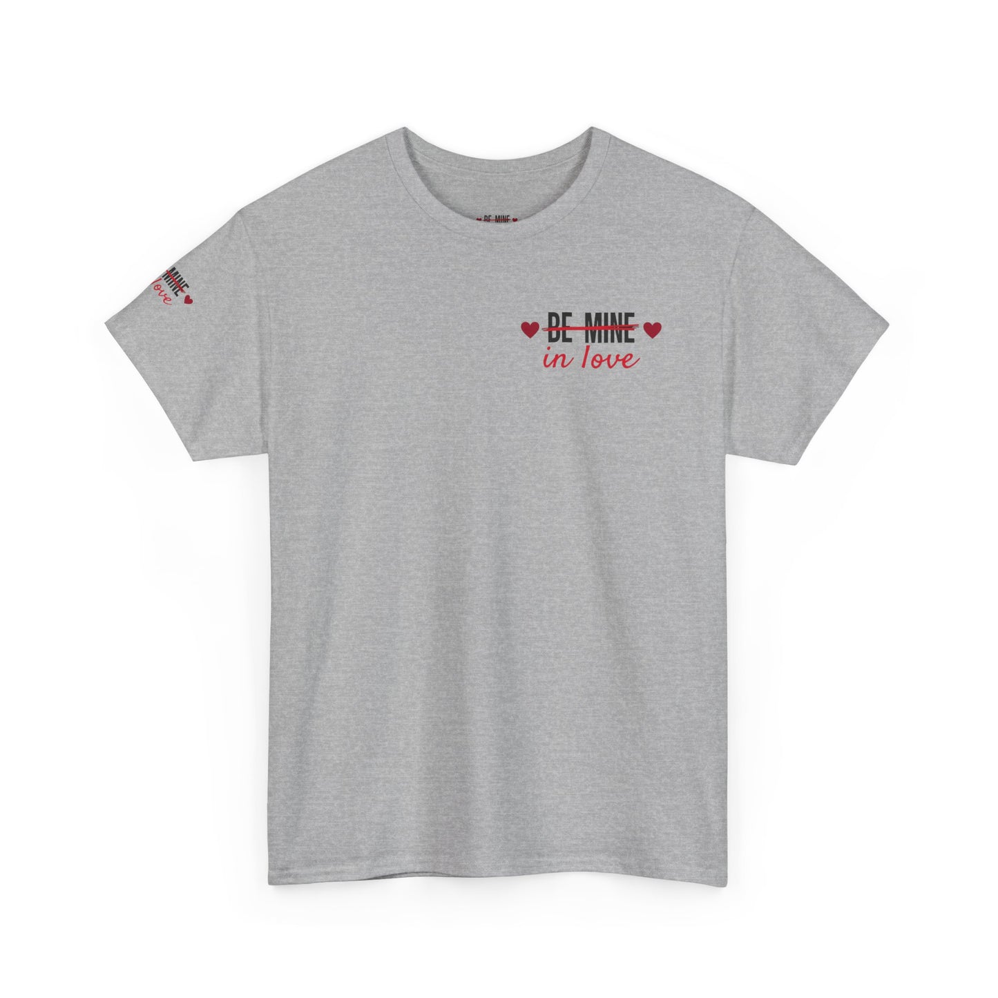 Be Mine In Love Tee — Valentine's Day Heart Graphic T‑Shirt