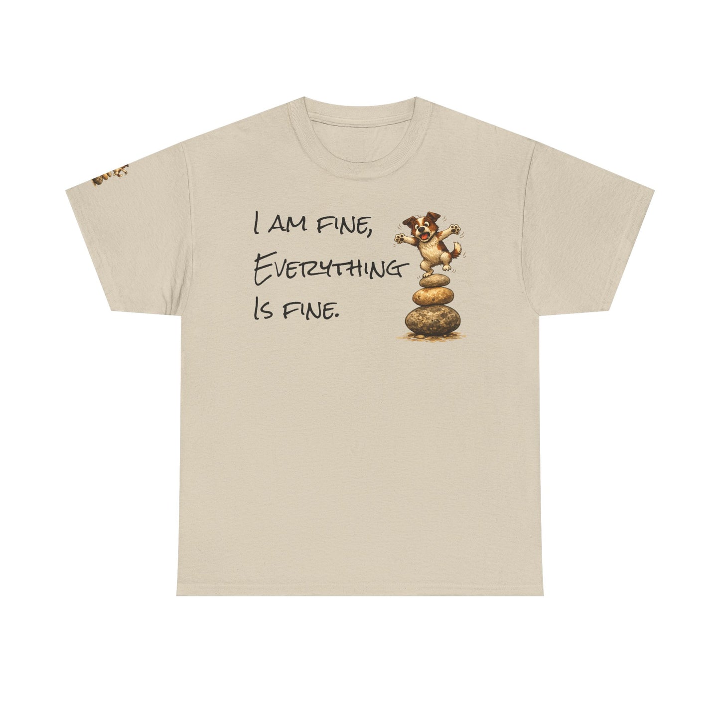 I Am Fine Everything Is Fine T-Shirt — Funny Dog Balancing Graphic Tee