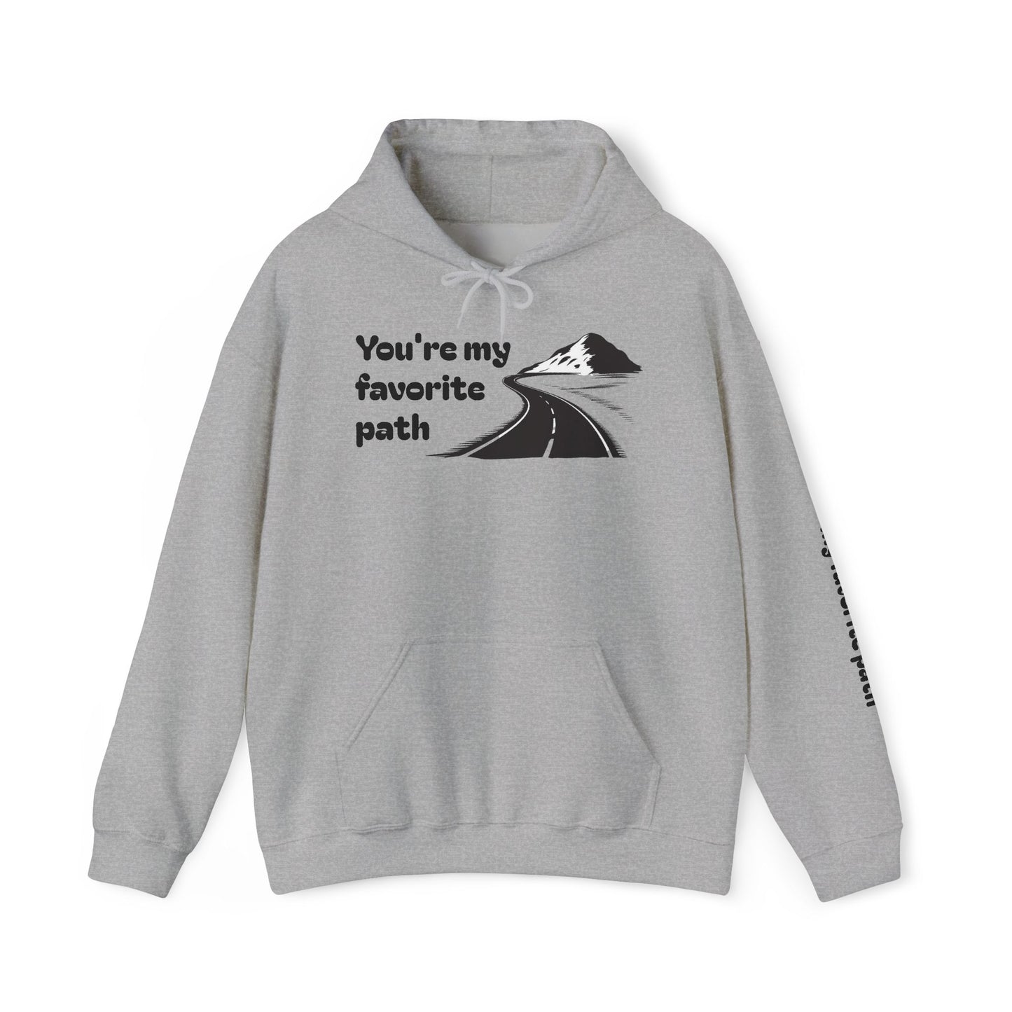 Pathway Hoodie — "You're My Favorite Path" Scenic Road Graphic Hooded Sweatshirt