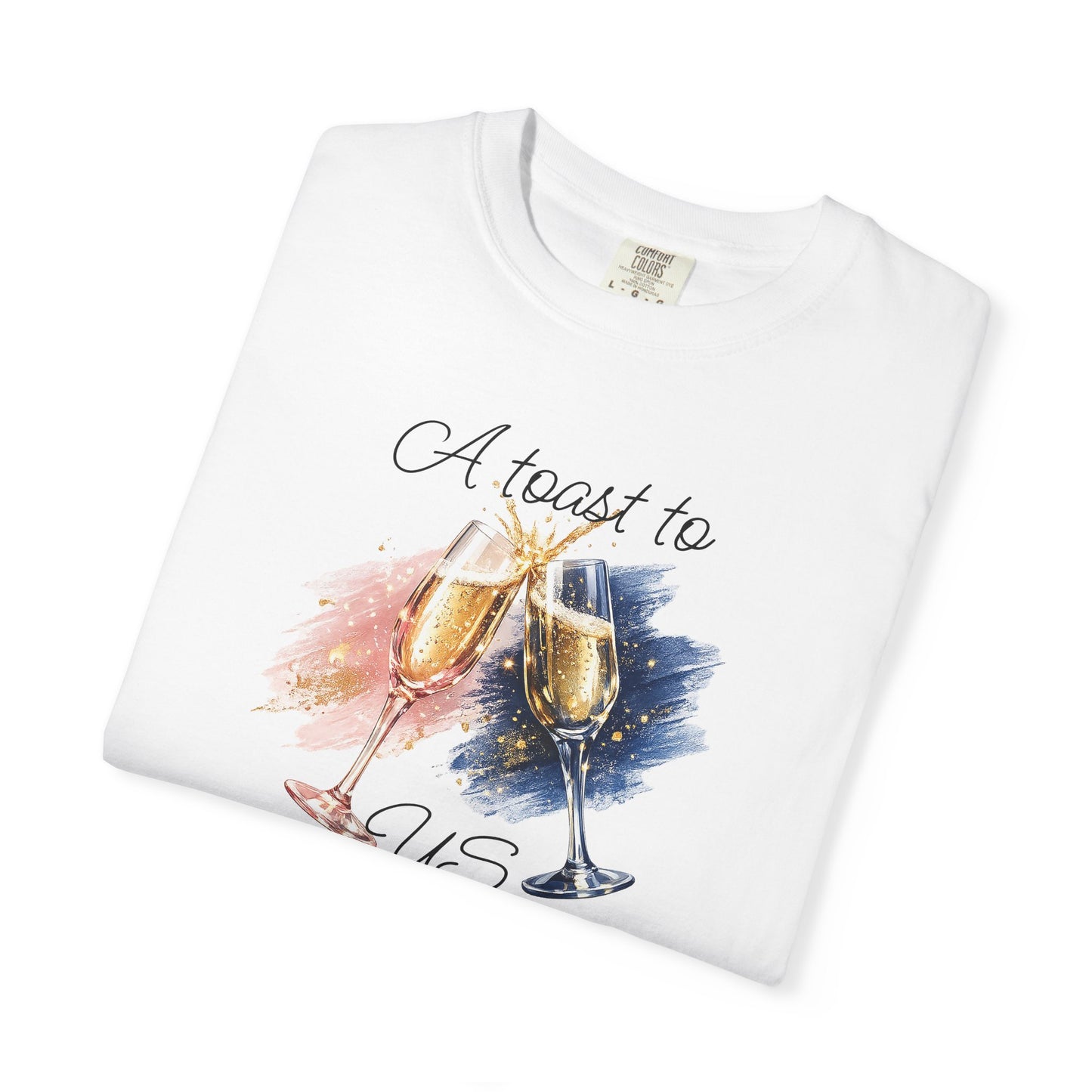 "A Toast to Us" T-Shirt —Champagne Toast Graphic Tee