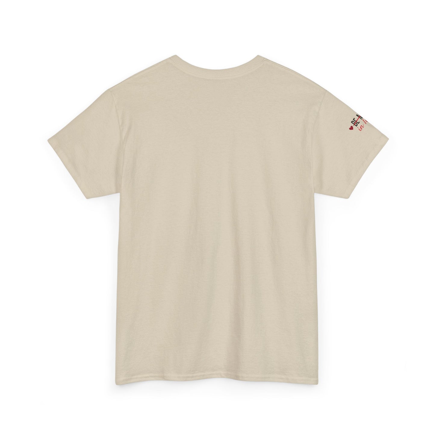 Be Mine In Love Tee — Valentine's Day Heart Graphic T‑Shirt