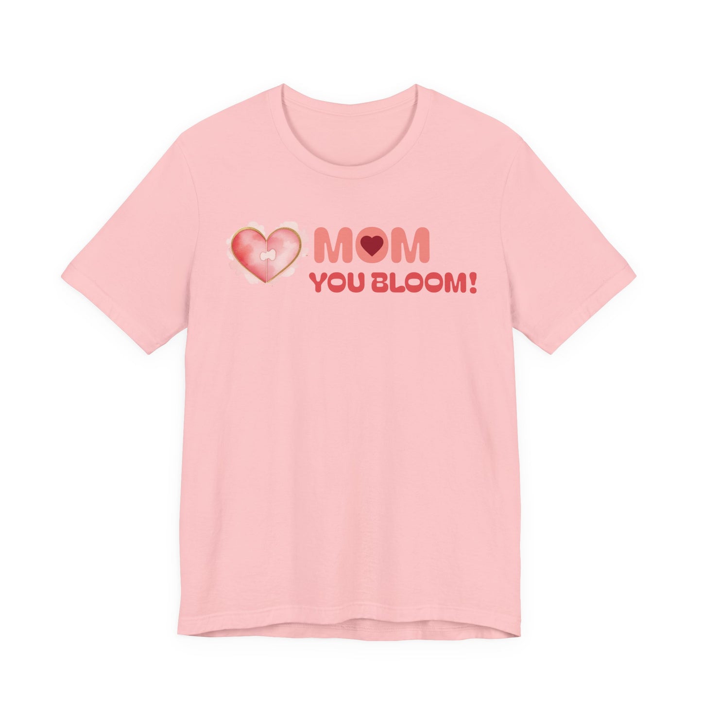 Mom You Bloom Unisex Jersey Short Sleeve Tee