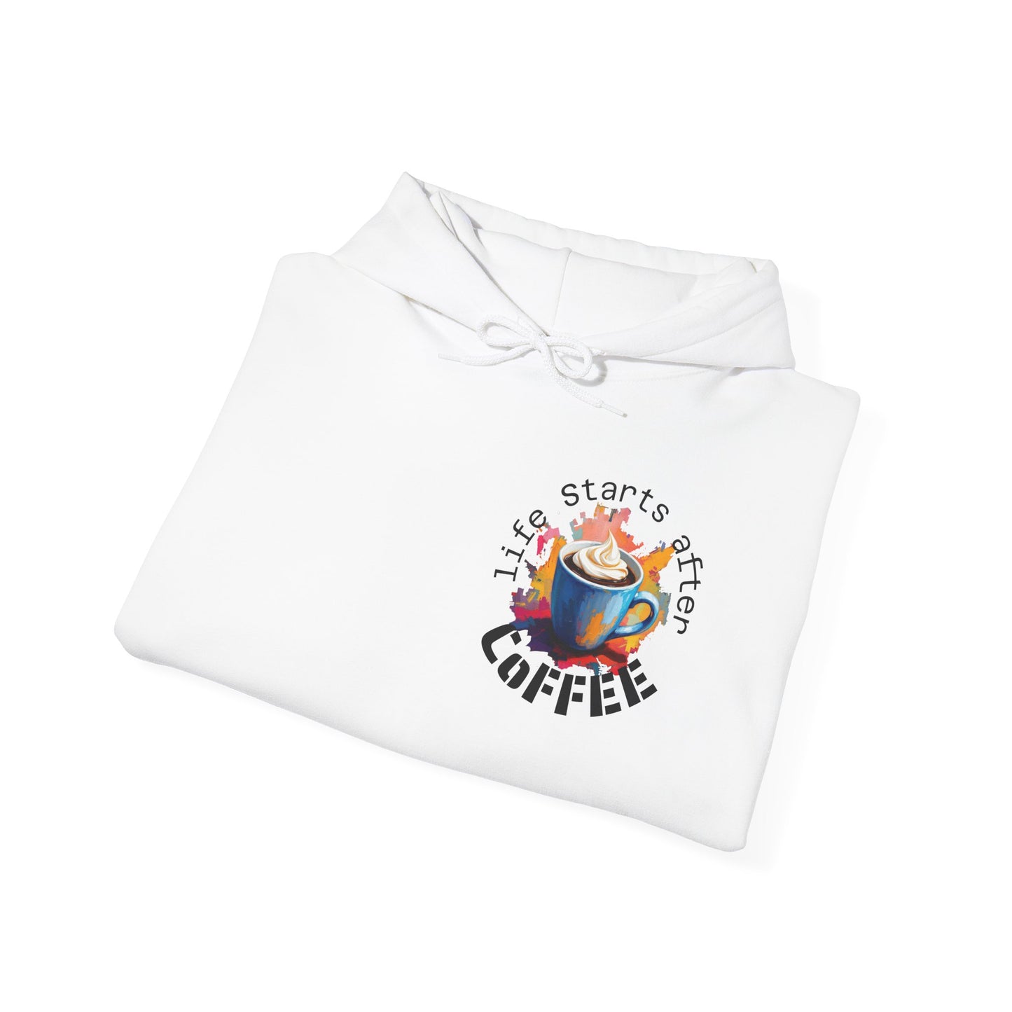 Coffee Hoodie — "Life Starts After Coffee"  Graphic Pullover