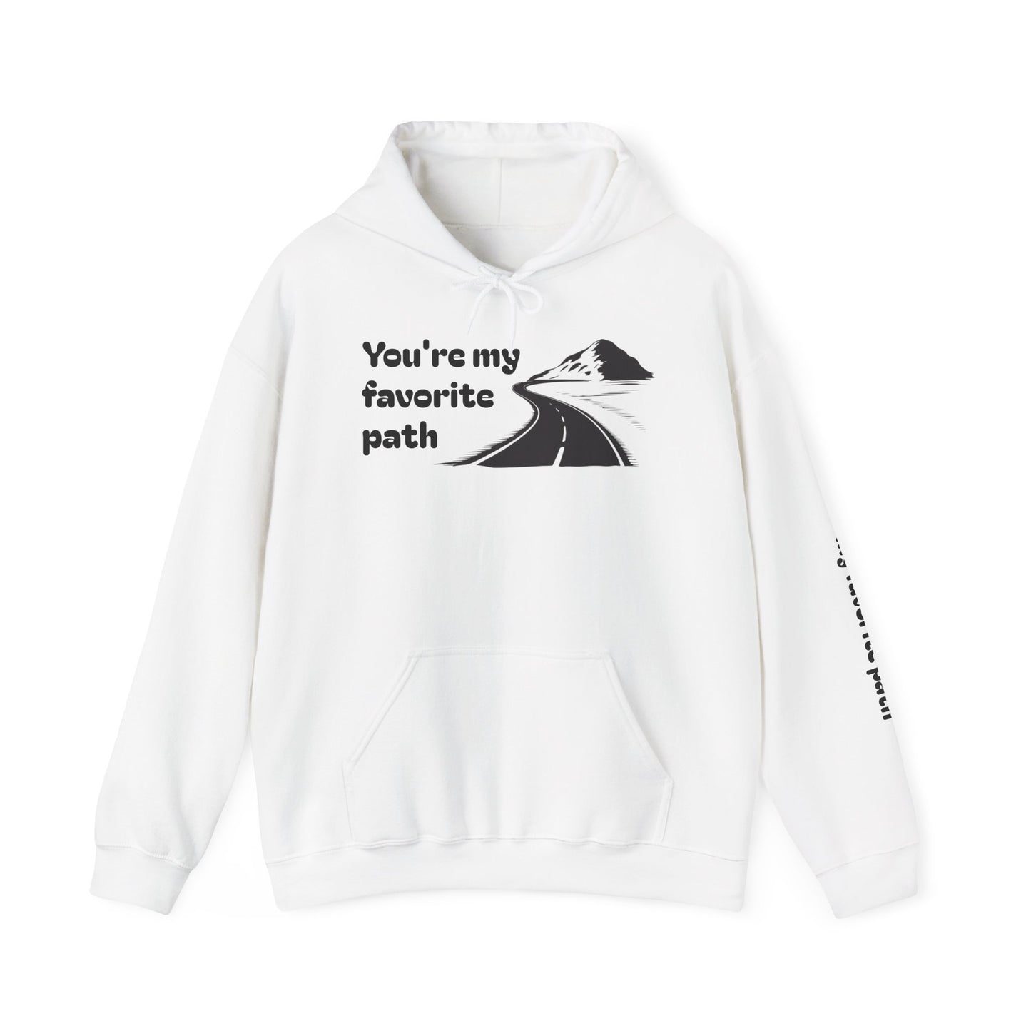 Pathway Hoodie — "You're My Favorite Path" Scenic Road Graphic Hooded Sweatshirt