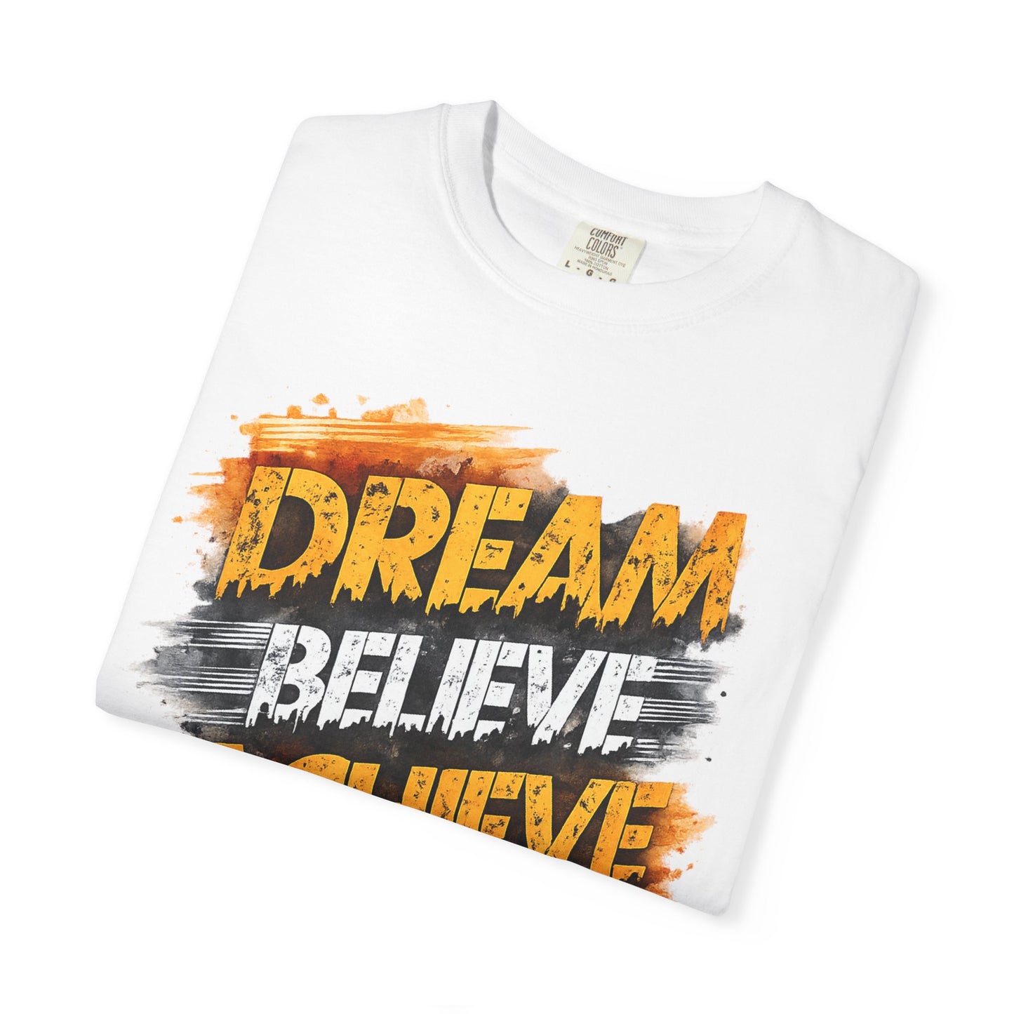 Dream Believe Achieve T-Shirt — Inspirational Motivational Tee