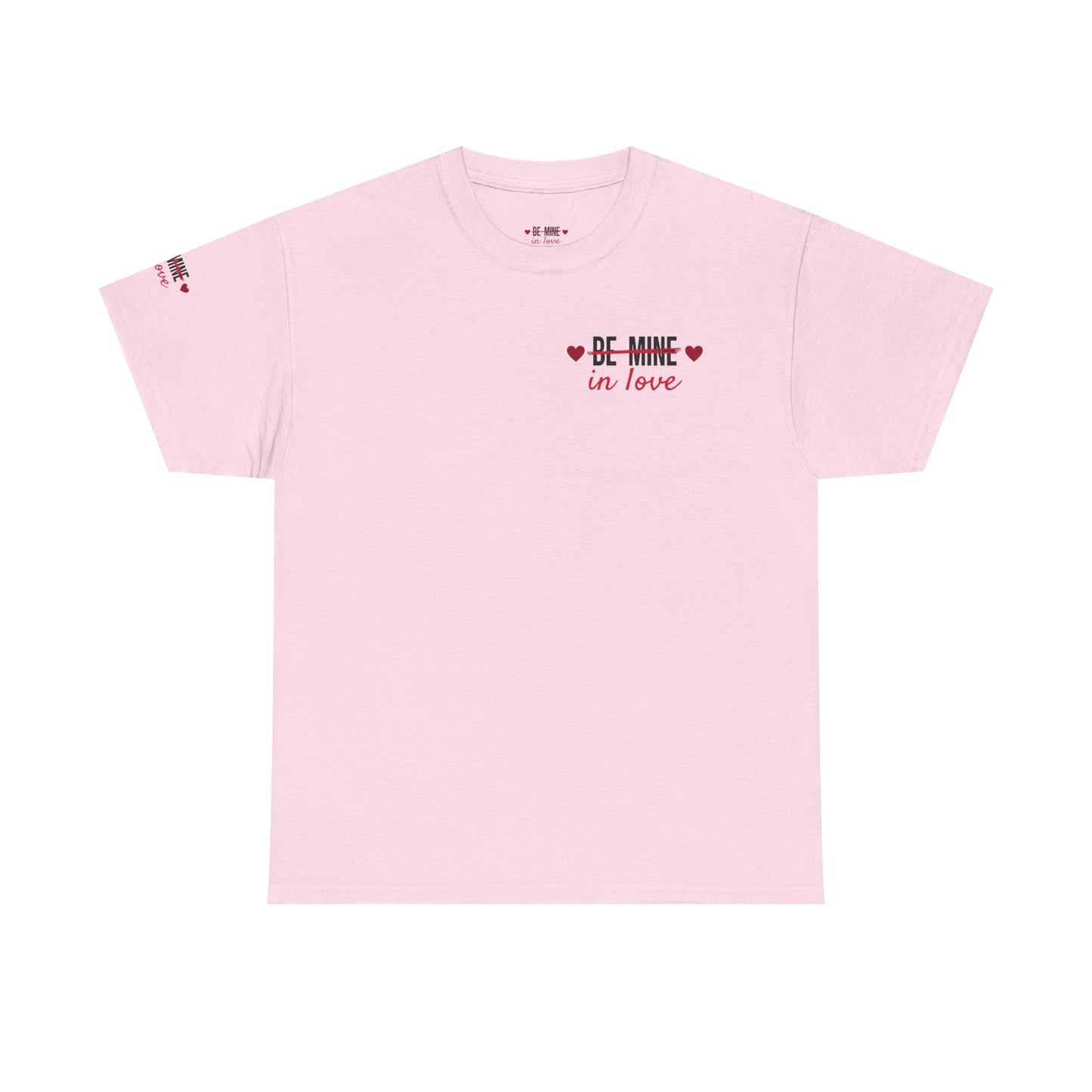 Be Mine In Love Tee — Valentine's Day Heart Graphic T‑Shirt