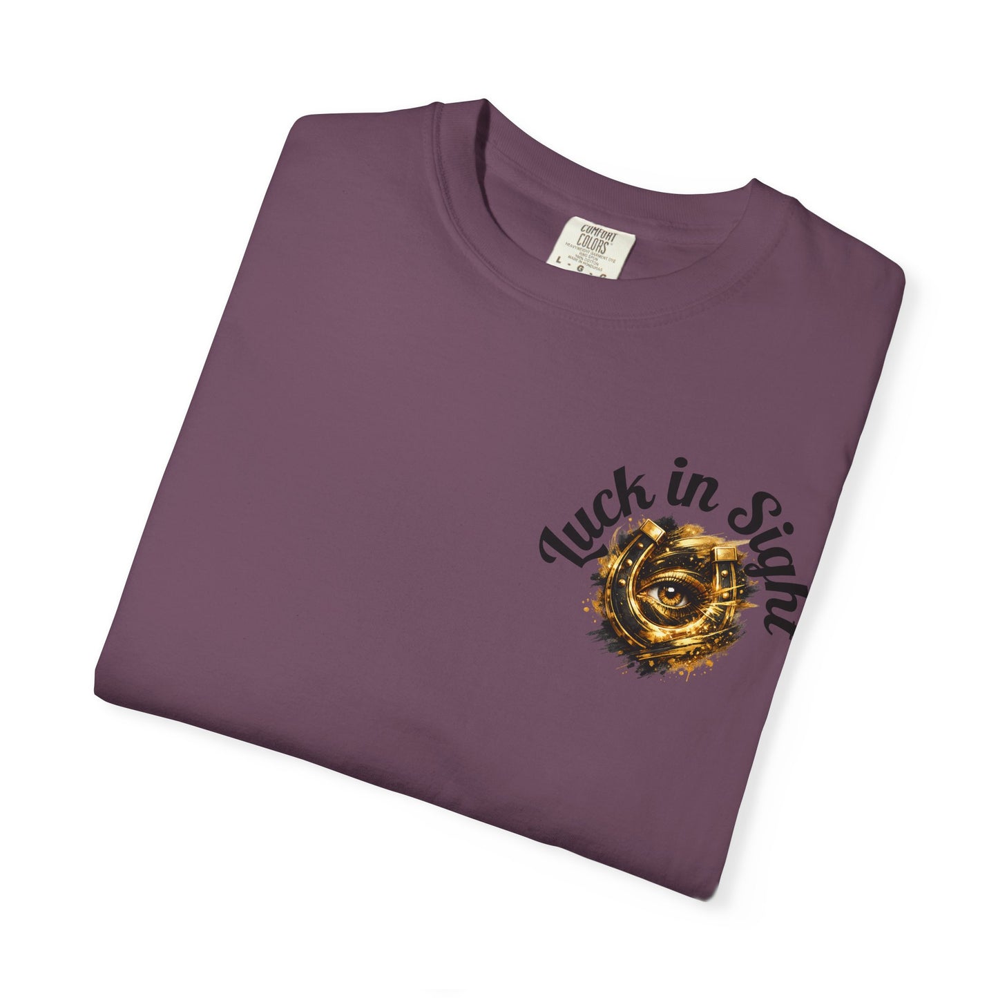 Luck in Sight T-Shirt — Positive Vibes Garment-Dyed Tee