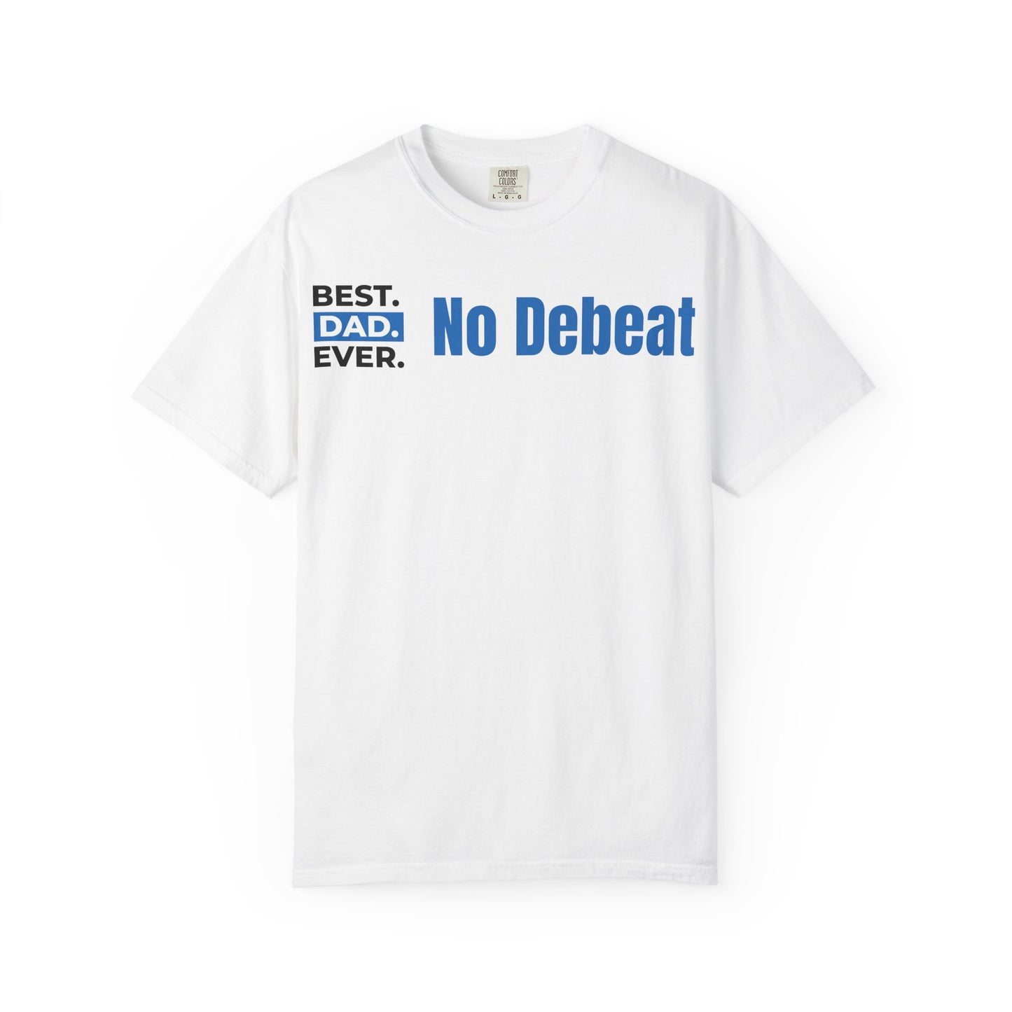 Best. Dad. Ever. “No Debeat” Graphic T-Shirt — Funny Father’s Day Gift