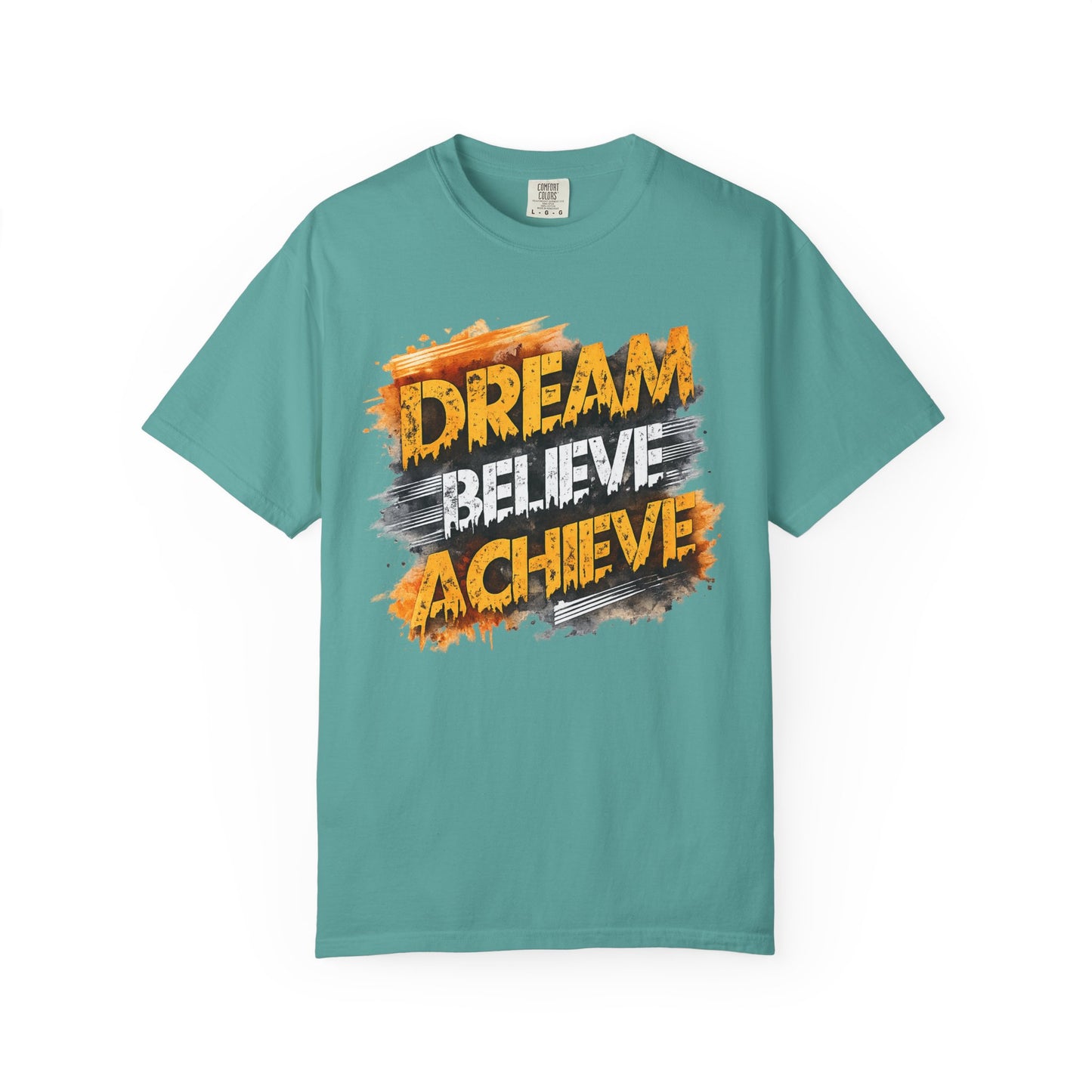 Dream Believe Achieve T-Shirt — Inspirational Motivational Tee