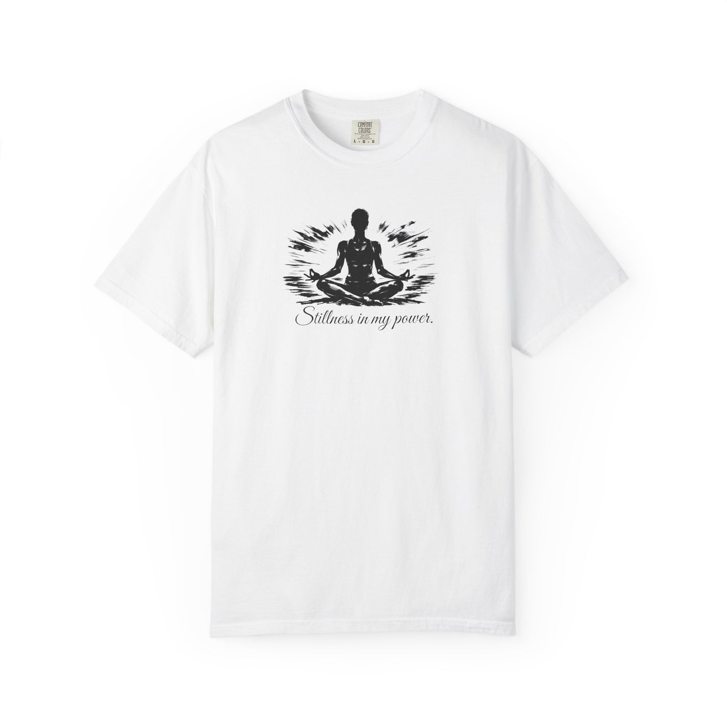 Stillness In My Power T-Shirt — Mindful Meditation Tee