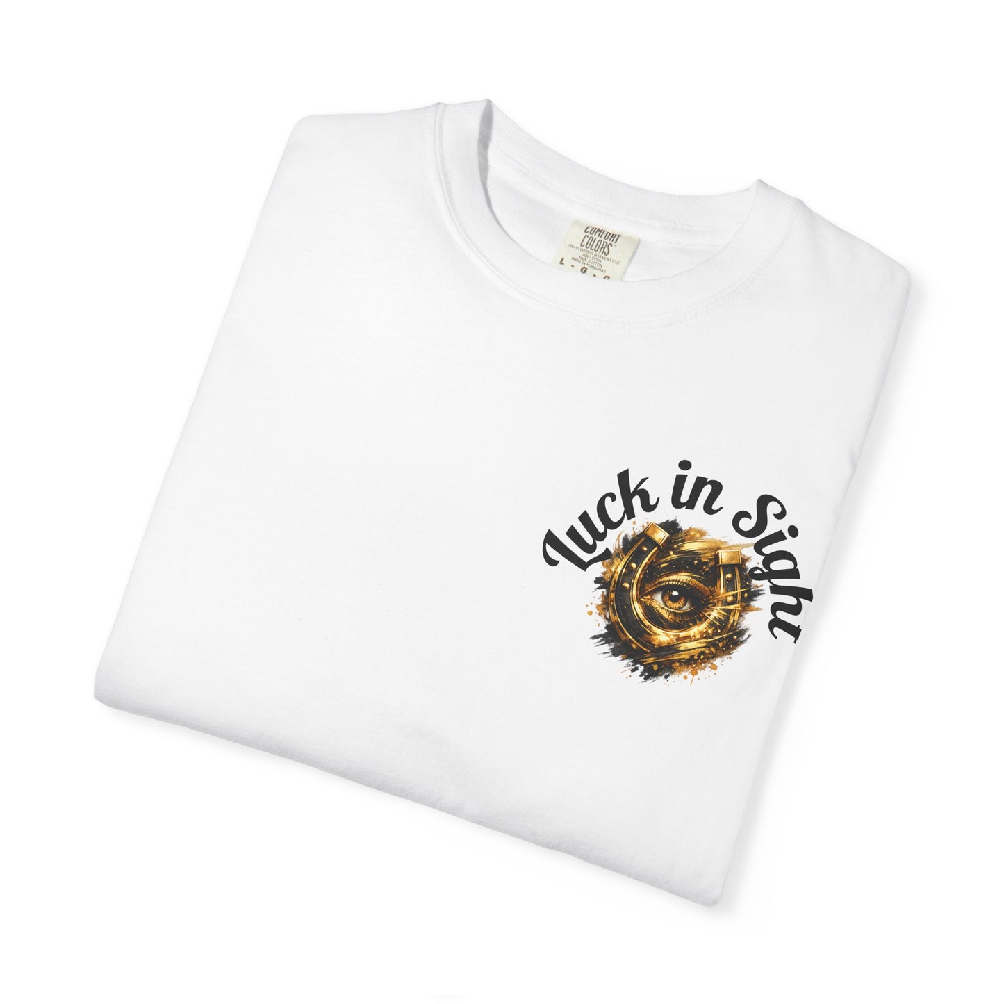 Luck in Sight T-Shirt — Positive Vibes Garment-Dyed Tee