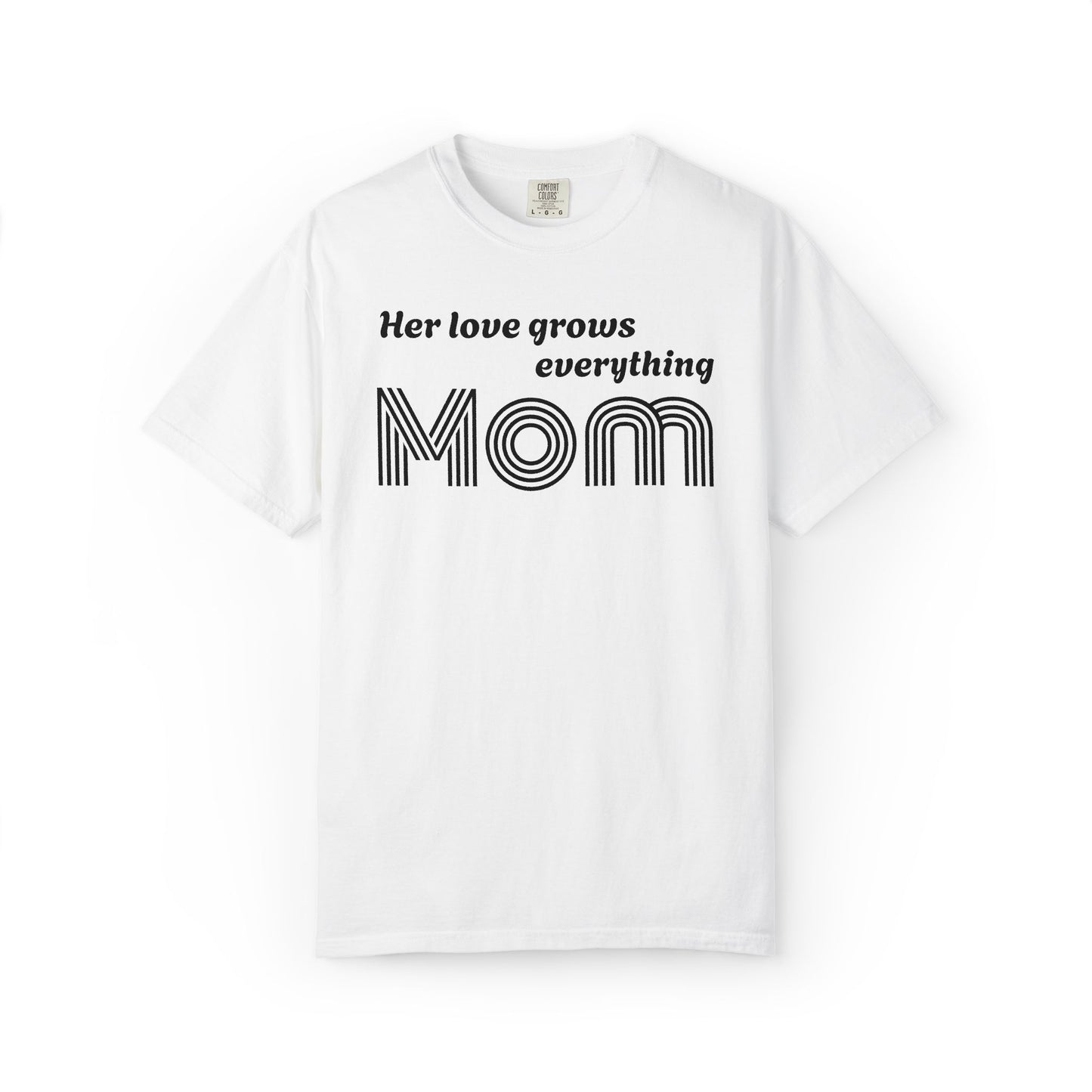 Mom T-Shirt — “Her Love Grows Everything” Retro Mom Tee for Mother's Day