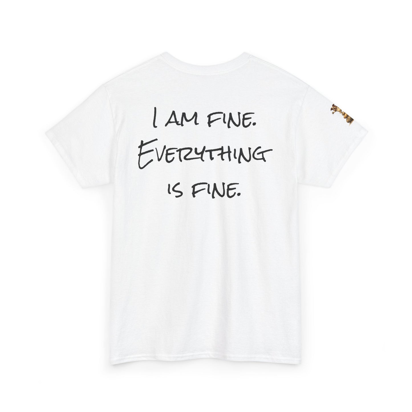 I Am Fine Everything Is Fine T-Shirt — Funny Dog Balancing Graphic Tee