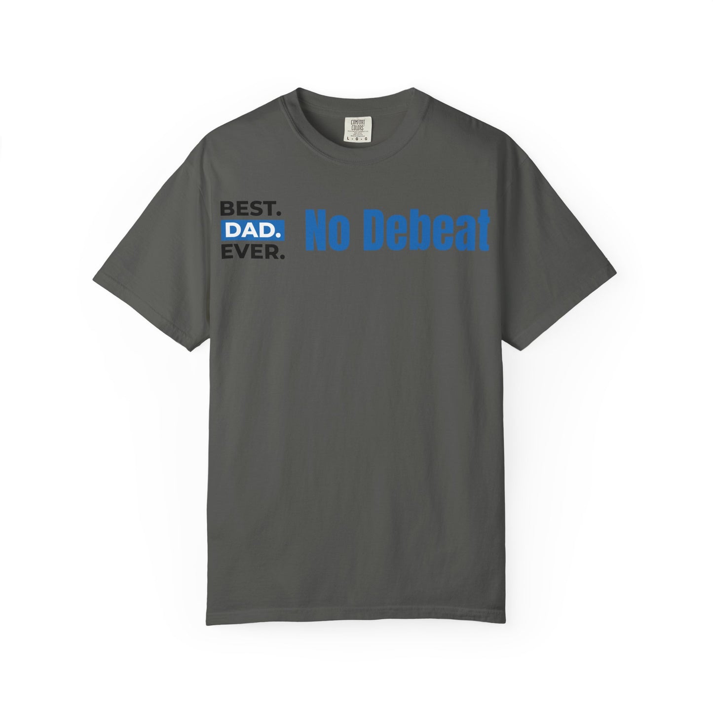 Best. Dad. Ever. “No Debeat” Graphic T-Shirt — Funny Father’s Day Gift