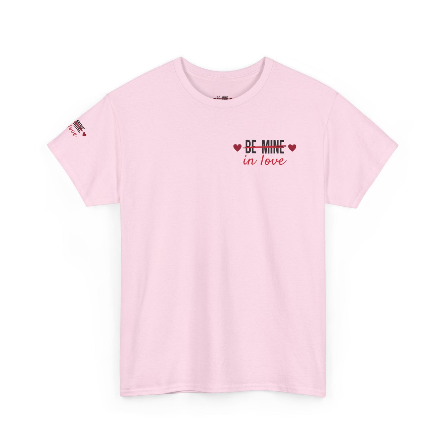 Be Mine In Love Tee — Valentine's Day Heart Graphic T‑Shirt