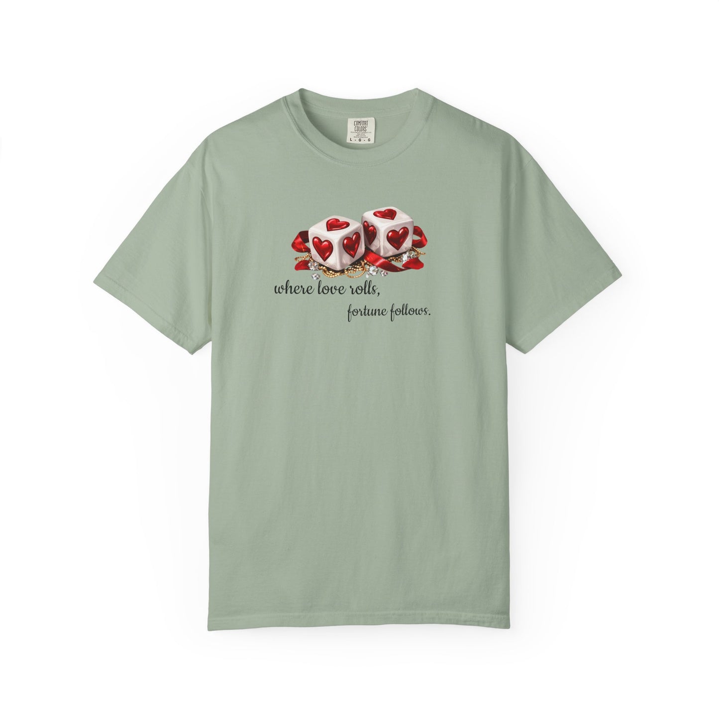 When Love Rolls, Fortune Follows T-Shirt — Positive Message Graphic Tee