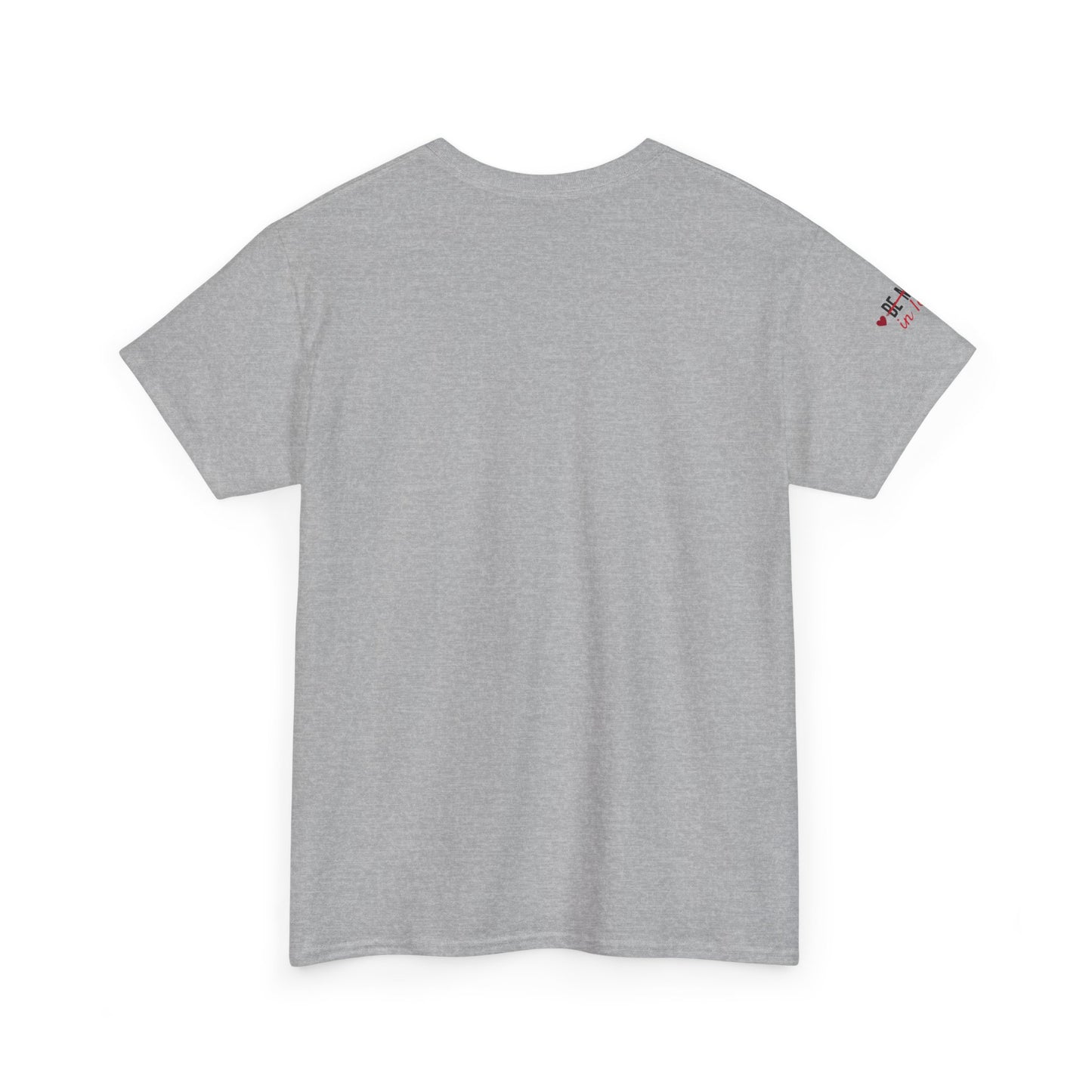 Be Mine In Love Tee — Valentine's Day Heart Graphic T‑Shirt