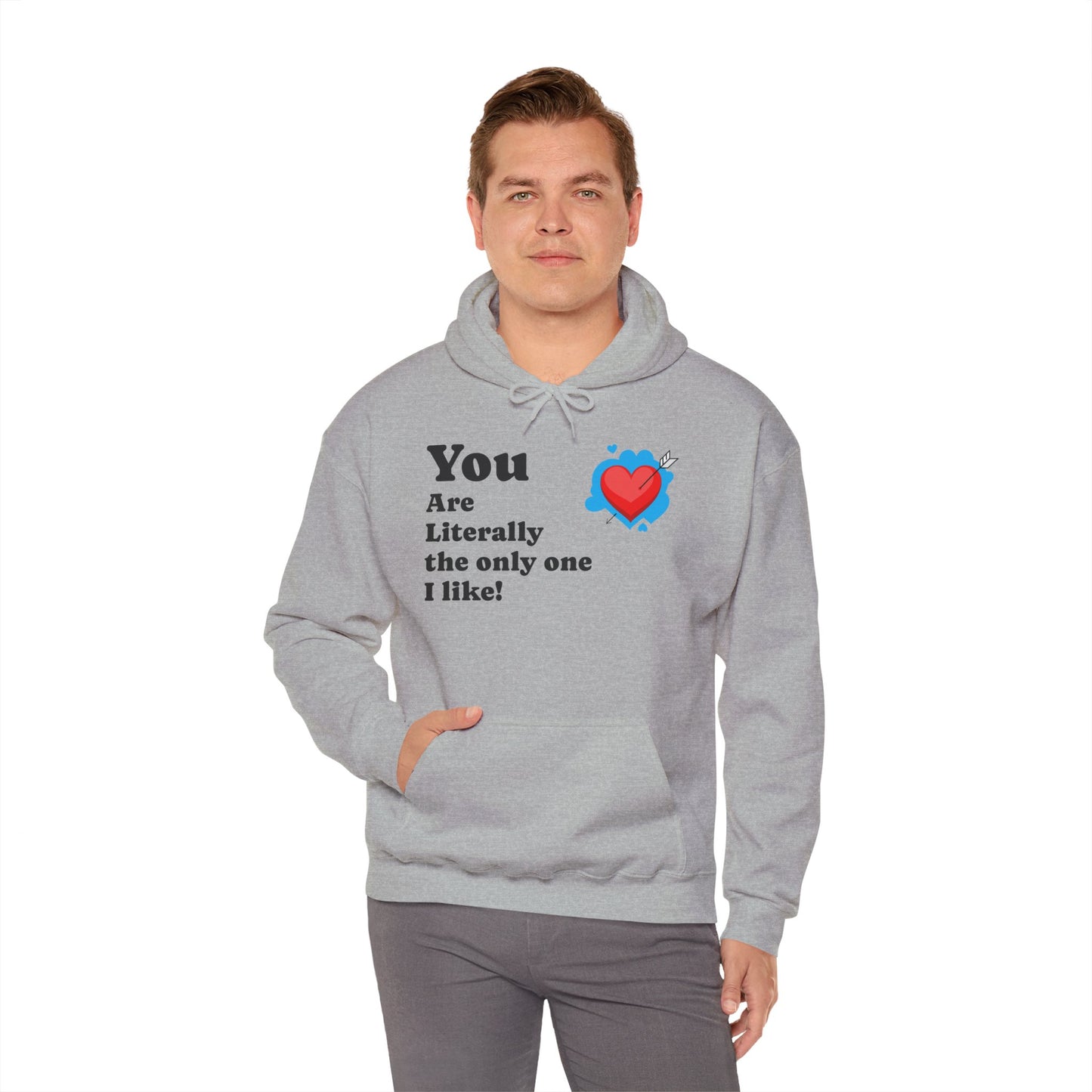You Are Literally the Only One I Like Hoodie – Cute Heart Valentine Sweatshirt