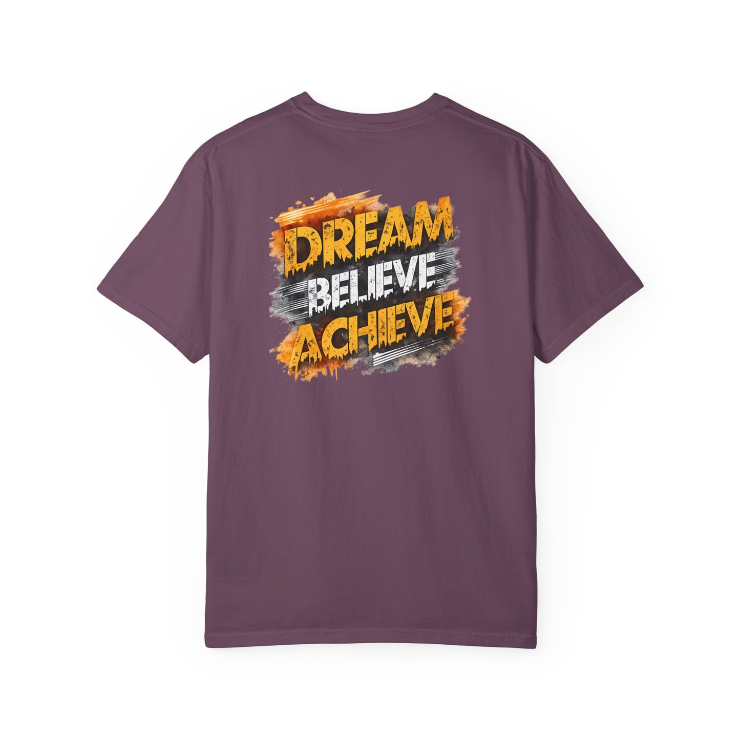Dream Believe Achieve T-Shirt — Inspirational Motivational Tee