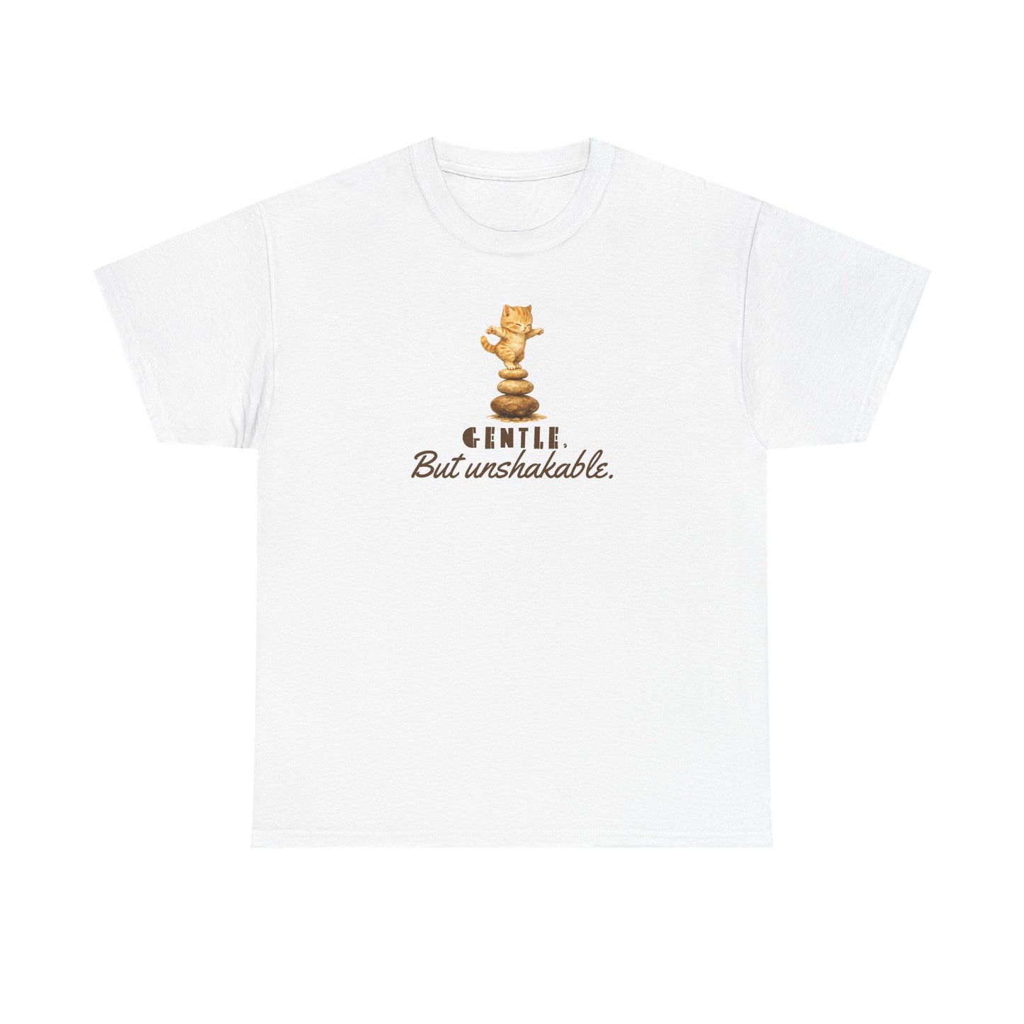 Gentle But Unshakable T-Shirt — Inspirational Quote Tee