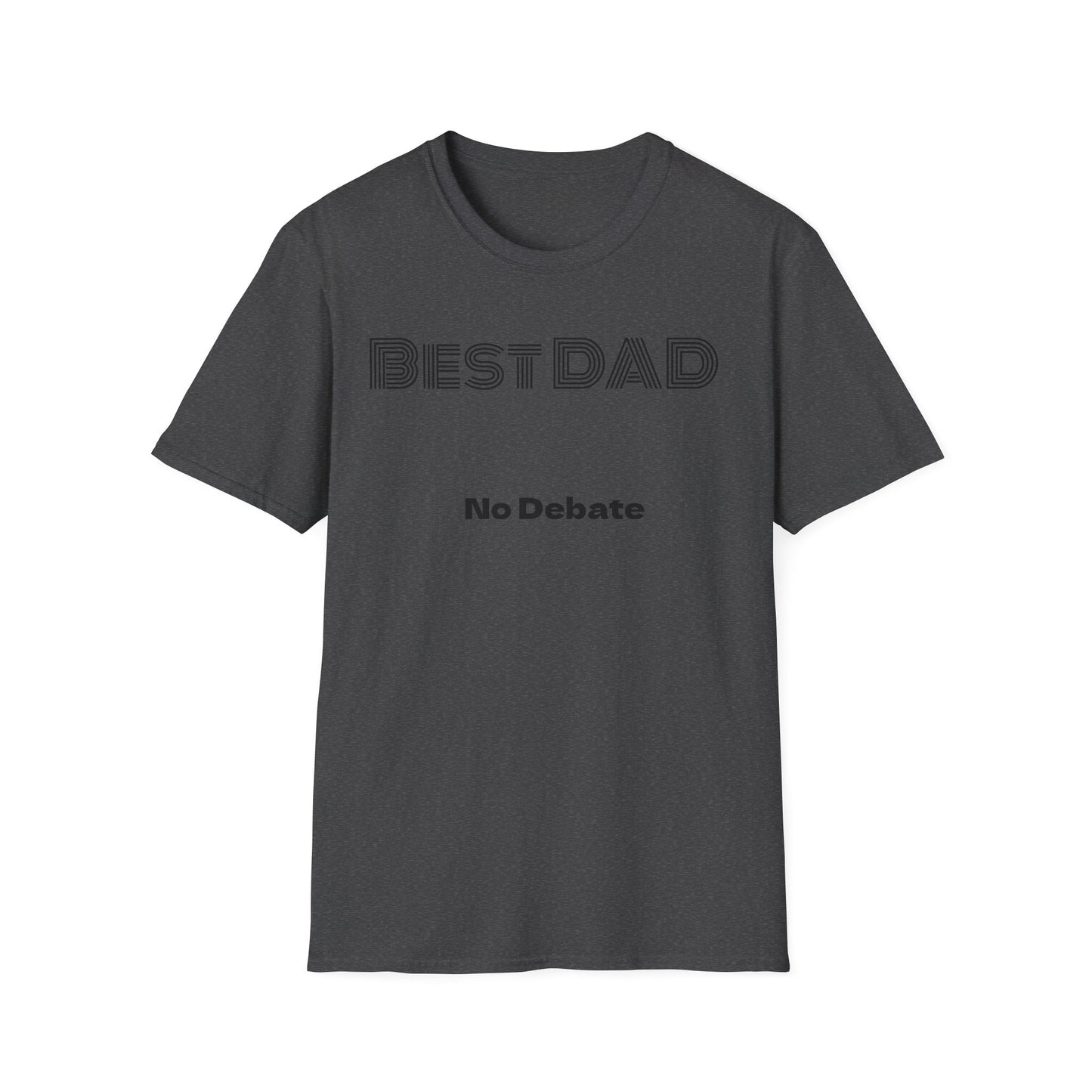 Best Dad No Debate T-Shirt — Father's Day Gift
